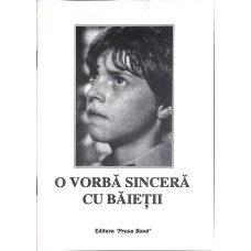 O VORBA SINCERA CU BAIETII