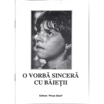 O VORBA SINCERA CU BAIETII