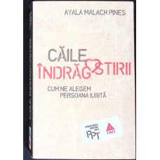 CAILE INDRAGOSTIRII. CUM NE ALEGEM PERSOANA IUBITA