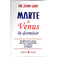 MARTE SI VENUS IN DORMITOR. UN GHID PRACTIC PENTRU PASTRAREA ROMANTISMULUI SI A PASIUNII IN DRAGOSTE MARTE SI VENUS IN DORMITOR. UN GHID PRACTIC PENTRU PASTRAREA ROMANTISMULUI SI A PASIUNII IN DRAGOSTE