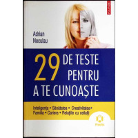 29 DE TESTE PENTRU A TE CUNOASTE 29 DE TESTE PENTRU A TE CUNOASTE