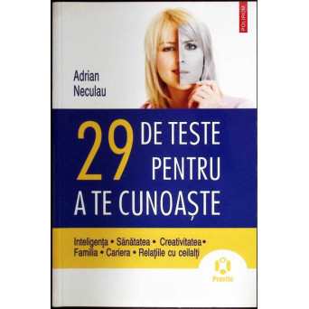 29 DE TESTE PENTRU A TE CUNOASTE