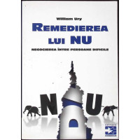 REMEDIEREA LUI NU. NEGOCIEREA INTRE PERSOANE DIFICILE REMEDIEREA LUI NU. NEGOCIEREA INTRE PERSOANE DIFICILE