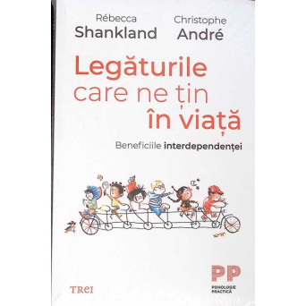 LEGATURILE CARE NE TIN IN VIATA. BENEFICIILE INTERDEPENDENTEI