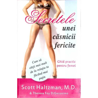 SECRETELE UNEI CASNICII FERICITE. GHID PRACTIC PENTRU FEMEI