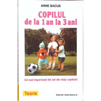 COPILUL DE LA 1 AN LA 3 ANI COPILUL DE LA 1 AN LA 3 ANI