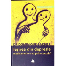 IESIREA DIN DEPRESIE. MEDICAMENTE SAU PSIHOTERAPIE?