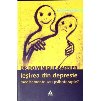 IESIREA DIN DEPRESIE. MEDICAMENTE SAU PSIHOTERAPIE?