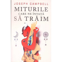 MITURILE CARE NE INVATA SA TRAIM