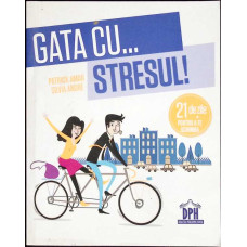 GATA CU STRESUL!