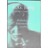 OPERE COMPLETE VOL.2: PSIHOLOGIA FENOMENELOR OCULTE