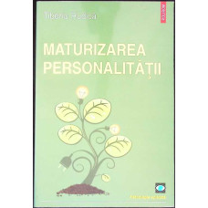 MATURIZAREA PERSONALITATII MATURIZAREA PERSONALITATII