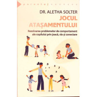 JOCUL ATASAMENTULUI. REZOLVAREA PROBLEMELOR DE COMPORTAMENT ALE COPILULUI PRIN JOACA, RAS SI CONECTARE