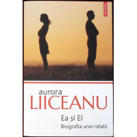 EA SI EL. BIOGRAFIA UNEI RELATII
