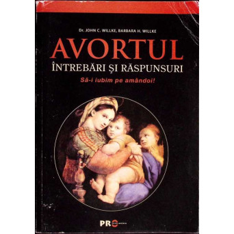 AVORTUL. INTREBARI SI RASPUNSURI. SA-I IUBIM PE AMANDOI!