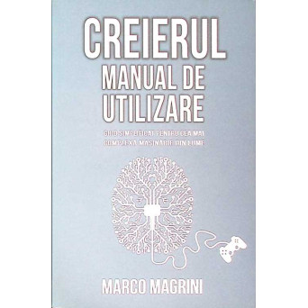 CREIERUL. MANUAL DE UTILIZARE