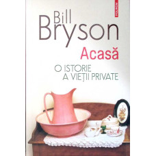 ACASA. O ISTORIE A VIETII PRIVATE ACASA. O ISTORIE A VIETII PRIVATE