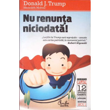 NU RENUNTA NICIODATA!