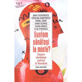 SUNTEM SANATOSI LA MINTE?