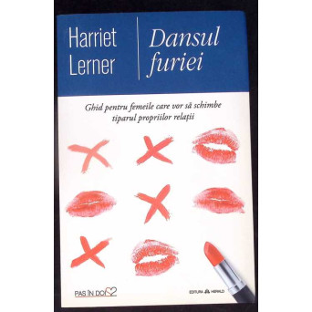 DANSUL FURIEI, GHID PENTRU FEMEILE CARE VOR SA SCHIMBE TIPARUL PROPRIILOR RELATII DANSUL FURIEI, GHID PENTRU FEMEILE CARE VOR SA SCHIMBE TIPARUL PROPRIILOR RELATII