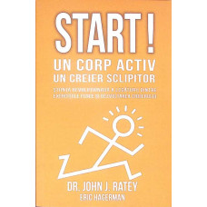 START! UN CORP ACTIV, UN CREIER SCLIPITOR START! UN CORP ACTIV, UN CREIER SCLIPITOR