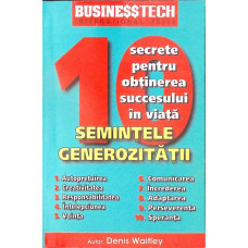 10 SECRETE PENTRU OBTINEREA SUCCESULUI IN VIATA. SEMINTELE GENEROZITATII