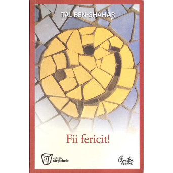 FII FERICIT!