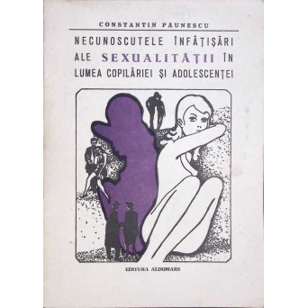 NECUNOSCUTELE INFATISARI ALE SEXUALITATII IN LUMEA COPILARIEI SI ADOLESCENTEI