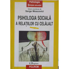 PSIHOLOGIA SOCIALA A RELATIILOR CU CELALALT