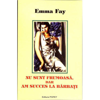 NU SUNT FRUMOASA, DAR AM SUCCES LA BARBATI