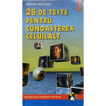 26 DE TESTE PENTRU CUNOASTEREA CELUILALT