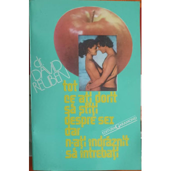 TOT CE ATI DORIT SA STITI DESPRE SEX DAR N-ATI INDRAZNIT SA INTREBATI