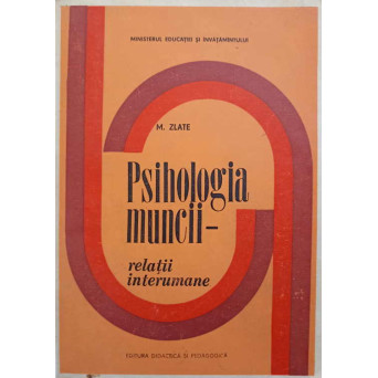 PSIHOLOGIA MUNCII. RELATII INTERUMANE