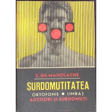 SURDOMUTITATEA: ORTOFONIE, LIMBAJ, AUZITORI SI SURDOMUTI