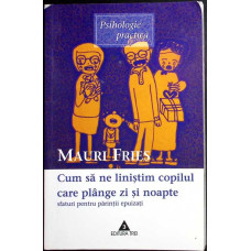CUM SA NE LINISTIM COPILUL CARE PLANGE ZI SI NOAPTE