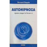 AUTOHIPNOZA, AJUTA-TE SINGUR IN FIECARE ZI