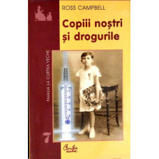 COPIII NOSTRI SI DROGURILE
