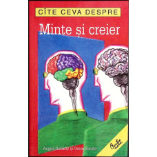 CATE CEVA DESPRE MINTE SI CREIER