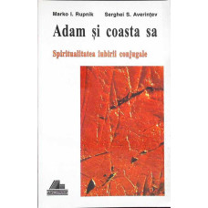 ADAM SI COASTA SA. SPIRITUALITATEA IUBIRII CONJUGALE