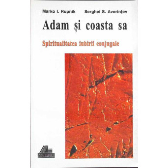 ADAM SI COASTA SA. SPIRITUALITATEA IUBIRII CONJUGALE
