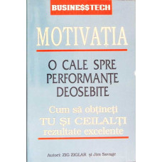 MOTIVATIA O CALE SPRE PERFORMANTE DEOSEBITE