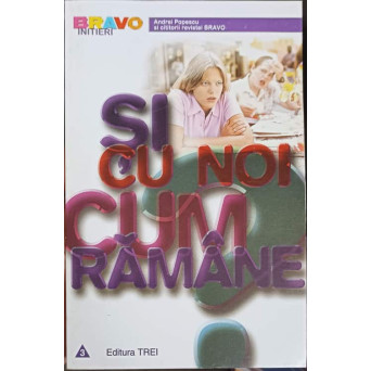 SI CU NOI CUM RAMANE