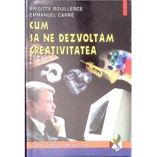 CUM SA NE DEZVOLTAM CREATIVITATEA