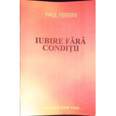 IUBIRE FARA CONDITII IUBIRE FARA CONDITII