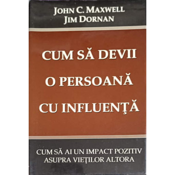 CUM SA DEVII O PERSOANA CU INFLUENTA