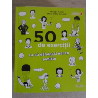 50 DE EXERCITII CA SA GANDESTI MEREU POZITIV