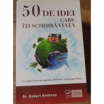 50 DE IDEI CARE ITI SCHIMBA VIATA