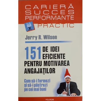 151 DE IDEI EFICIENTE PENTRU MOTIVAREA ANGAJATILOR