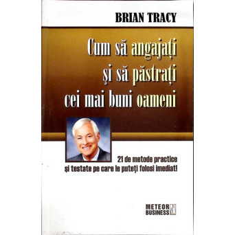 CUM SA ANGAJATI SI SA PASTRATI CEI MAI BUNI OAMENI