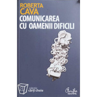 COMUNICAREA CU OAMENII DIFICILI COMUNICAREA CU OAMENII DIFICILI